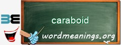 WordMeaning blackboard for caraboid